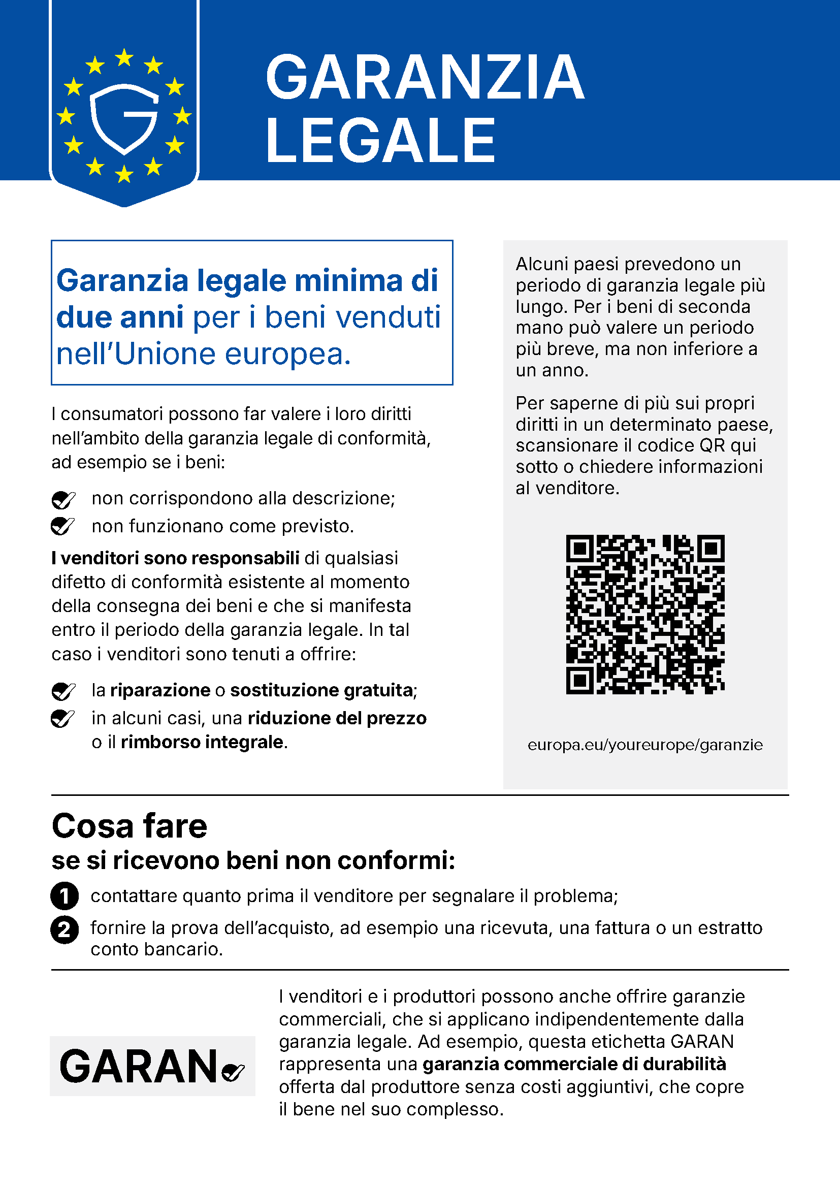 Avviso armonizzato UE sulla garanzia legale: garanzia legale minima di due anni per i beni venduti nell'Unione europea. I venditori sono responsabili di qualsiasi difetto di conformità esistente alla consegna e che si manifesta entro il periodo di garanzia; devono offrire riparazione o sostituzione gratuita e, in alcuni casi, riduzione del prezzo o rimborso integrale. Se si ricevono beni non conformi: contattare il venditore e fornire la prova d'acquisto.
